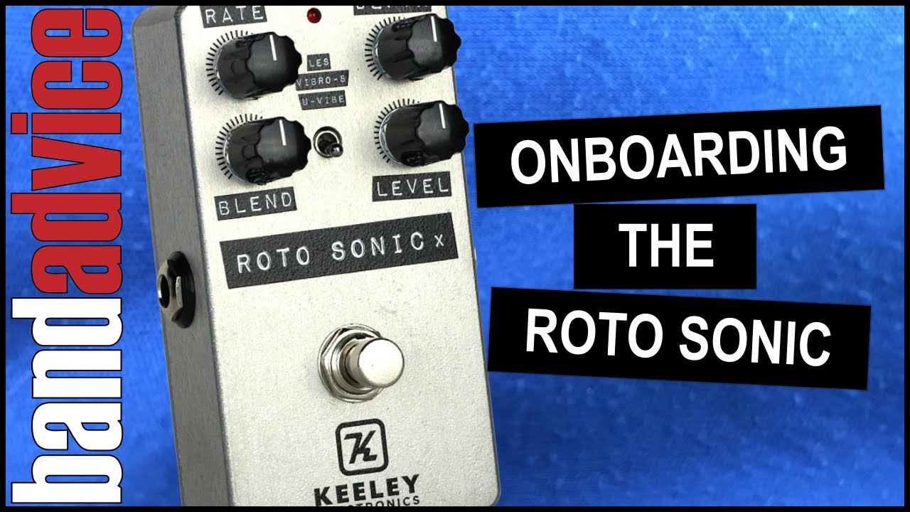 Thumbnail: Onboarding the Keeley Roto Sonic Pedal | Band Advice TV