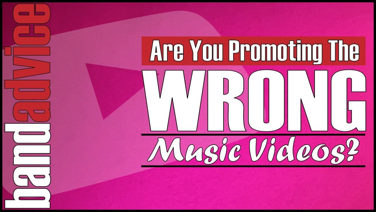 Thumbnail: Are You Promoting The Wrong Music Videos? | Band Advice TV
